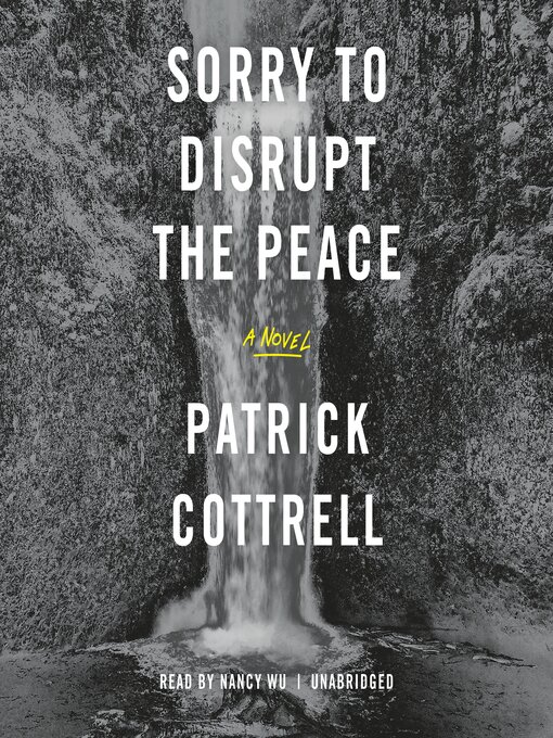 Title details for Sorry to Disrupt the Peace by Patrick Cottrell - Available